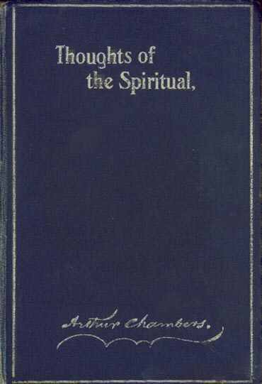 Thoughts of the Spiritual by Rev Arthur Chambers